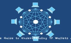 TP Wallet: The Ultimate Guide to Understanding 